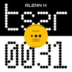 Chris IDH & Adassiya - By Myself (Alenn H Remix)