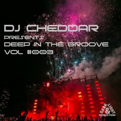 DJ CHEDDAR PRESENTS DEEP IN THE GROOVE VOL #003