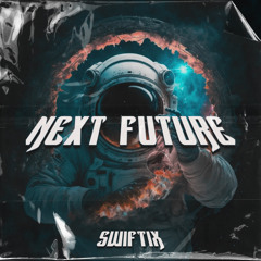 Swiftix - Next Future Mix Vol.1