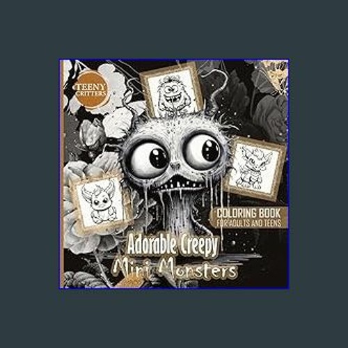#^Ebook 📖 Adorable Creepy Mini Monsters Coloring Book for Adults and Teens: Adorable Monsters and