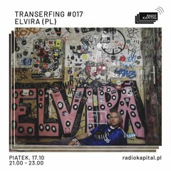 TRANSERFING://017 - ELVIRA (PL) @ Radio Kapitał