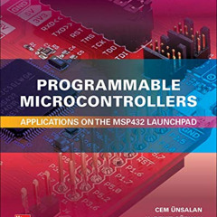 ACCESS PDF 💕 Programmable Microcontrollers: Applications on the MSP432 LaunchPad by