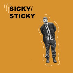 SICKY / STICKY