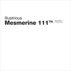 ILLUSTRIOUS Dose 1 Mesmerine 111 (excerpt)