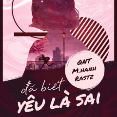 ĐÃ BIẾT YÊU LÀ SAI - QNT x M.Hanh x RASTZ (#ĐBYLS)