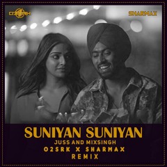 Suniyan Suniyan - O2SRK X SHARMAX Remix
