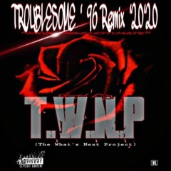 TROUBLESOME '20'20