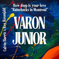 How Deep Is Your Love (Varon Junior "Rainchecks in Montreal" Edit)
