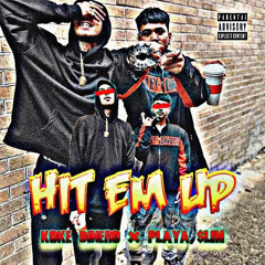 Hit ‘Em Up Ft Playa$lim