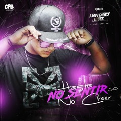 HASTA NO SENTIR NO CREER 3.0🐻🧪-MYXED BY JUAN PABLO LOPEZ