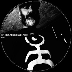 [BP-035] Noisesculptor - Hope / Beryllium Podcast 35