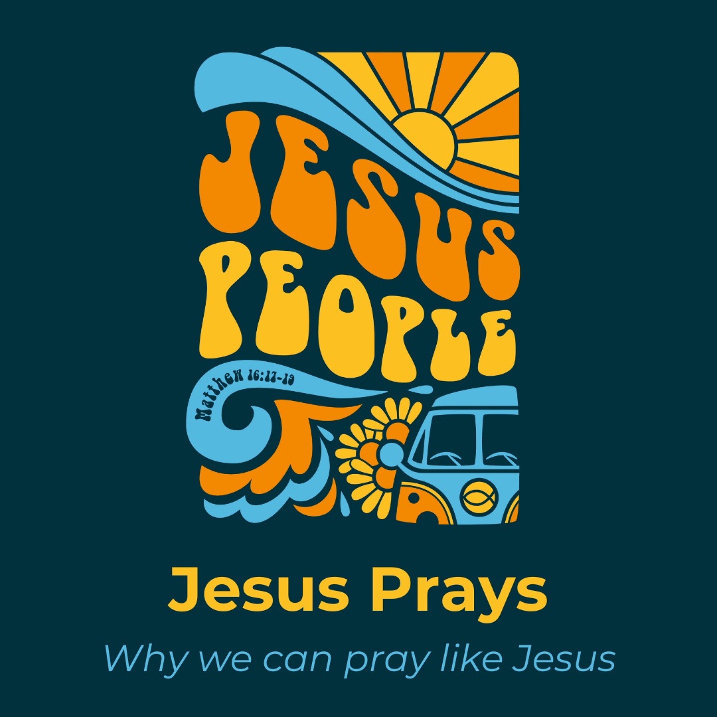 “JESUS PRAYS. Why we can pray like Jesus”  Luke 11:1-13 [26th July '23] episode artwork