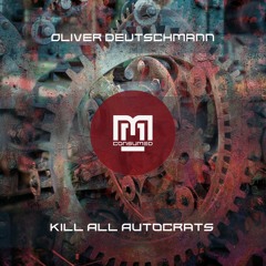 Oliver Deutschmann - Kill All Autocrats - CSMD145