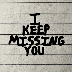 I Keep Missing You