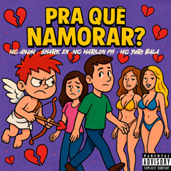 MTG PRA QUE NAMORAR ? ( SHARK ZN ) MCs MARLON PH - ANJIM - YURI BALA