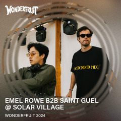 Emel Rowe B2B Saint Guel — Solar Village — Wonderfruit 2024
