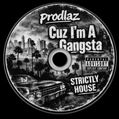Cuz I'm A Gangsta