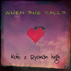 kohi x ryonan high - when she calls