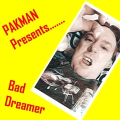 Bad Dreamer - Pakman