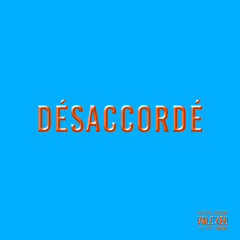 Désaccordé