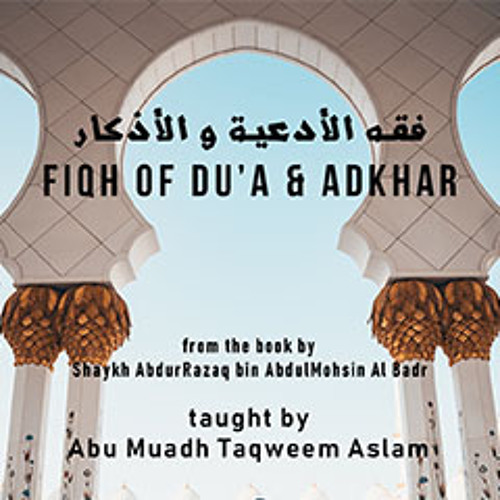 Fiqh of Dua and Adkhar - Part 29