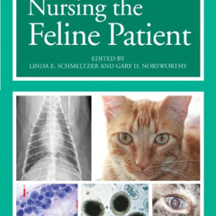 [Download] EBOOK 🖊️ Nursing the Feline Patient by  Linda E. Schmeltzer &  Gary D. No