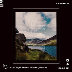 Noir Age - Welsh Underground 20/02/22