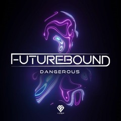 Futurebound - Dangerous - Lightshapers Remix
