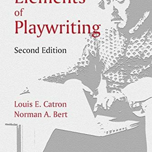 Stream View PDF EBOOK EPUB KINDLE The Elements Of Playwriting Second