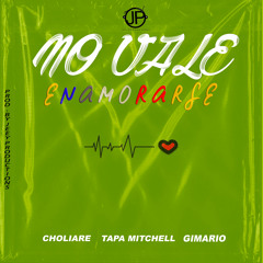 Choliare Ft. Tapa Mitchell & Gimario - No Vale Enamorarse (Jeey Productions)