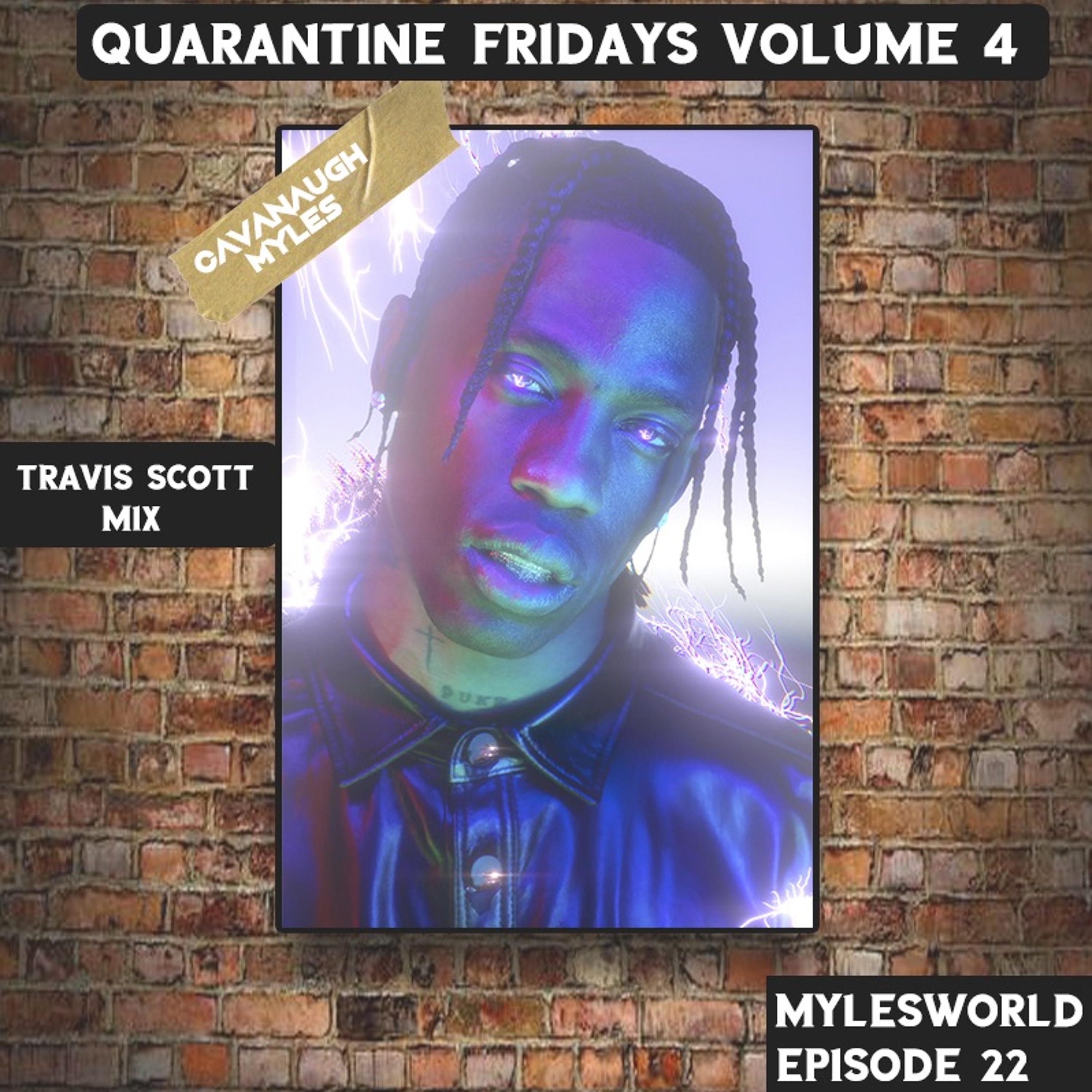 Mylesworld Episode 22 Quarantine Fridays Volume 4 (Travis Scott Mix)