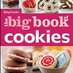[Access] [PDF EBOOK EPUB KINDLE] The Big Book of Cookies (Betty Crocker Big Books) by