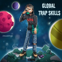 Cixoho - Global Trap Skills