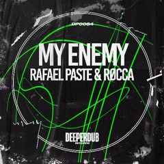 Rafael Paste & Røcca - My Enemy (Original Mix) [deeperdub]
