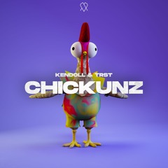 Kendoll X TRST - Chickunz