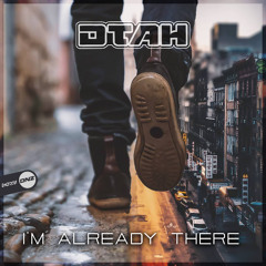 DTAH - I'm Already There