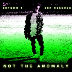 ShRooM T - Not The Anomaly (prod.Tony Fadd)