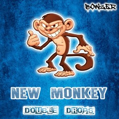 BOWZER - NEW MONKEY DOUBLE DROPS