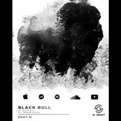 Eddy M - Black Bull (OUT NOW)