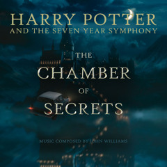 The Chamber of Secrets: Harry Potter and the Seven Year Symphony