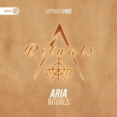 Aria - Rituals (DWX Copyright Free)