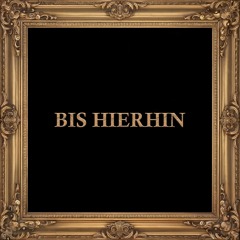 Bis Hierhin