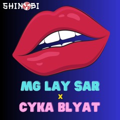 Mg Lay Sar X Cyka Blyat - Shinobi Mashup [BUY = FREE DOWNLOAD]