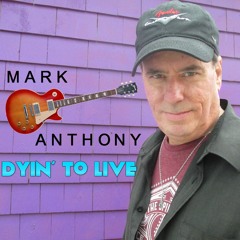 Dyin' To Live - Mark Anthony