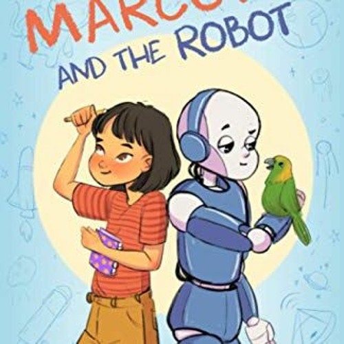 READ EPUB KINDLE PDF EBOOK Mia Marcotte and the Robot by  Jeanne Wald &  Saliha Calıskan 🖍️