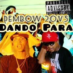 DEMBOW 20V5 ( Dando Para ) [feat. El Calvo R]