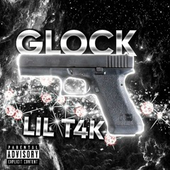 LIL T4K - GLOCK