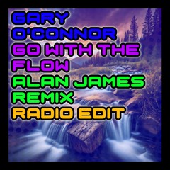 Gary O'Connor - Go With The Flow (Alan James Remix - BTBB3 Radio Edit)