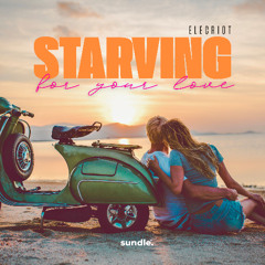 Electroit - Starving For Your Love