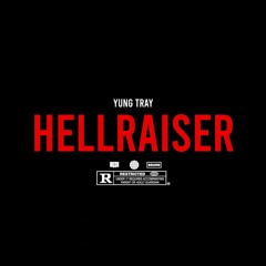 Yung Tray - Hellraiser